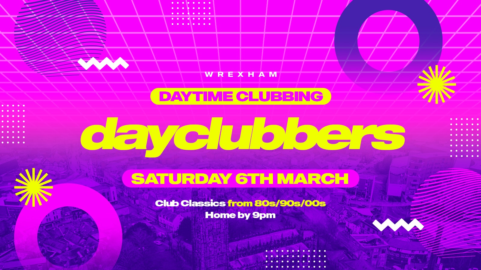 WREXHAM – DayClubbers: The Ultimate Day Party! 🎉
