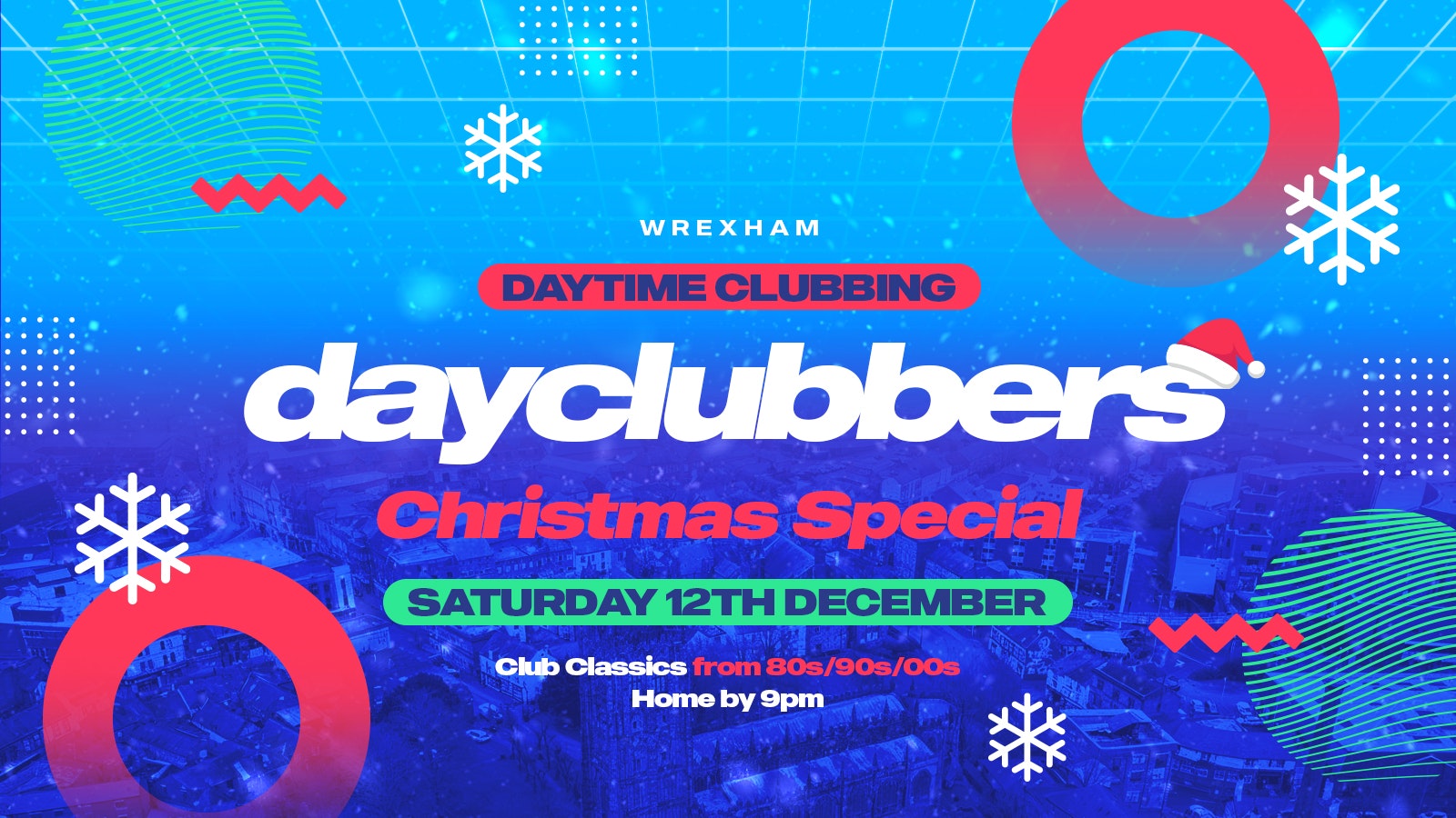 Wrexham – DayClubbers: The Christmas Day Party! ❄️🎉