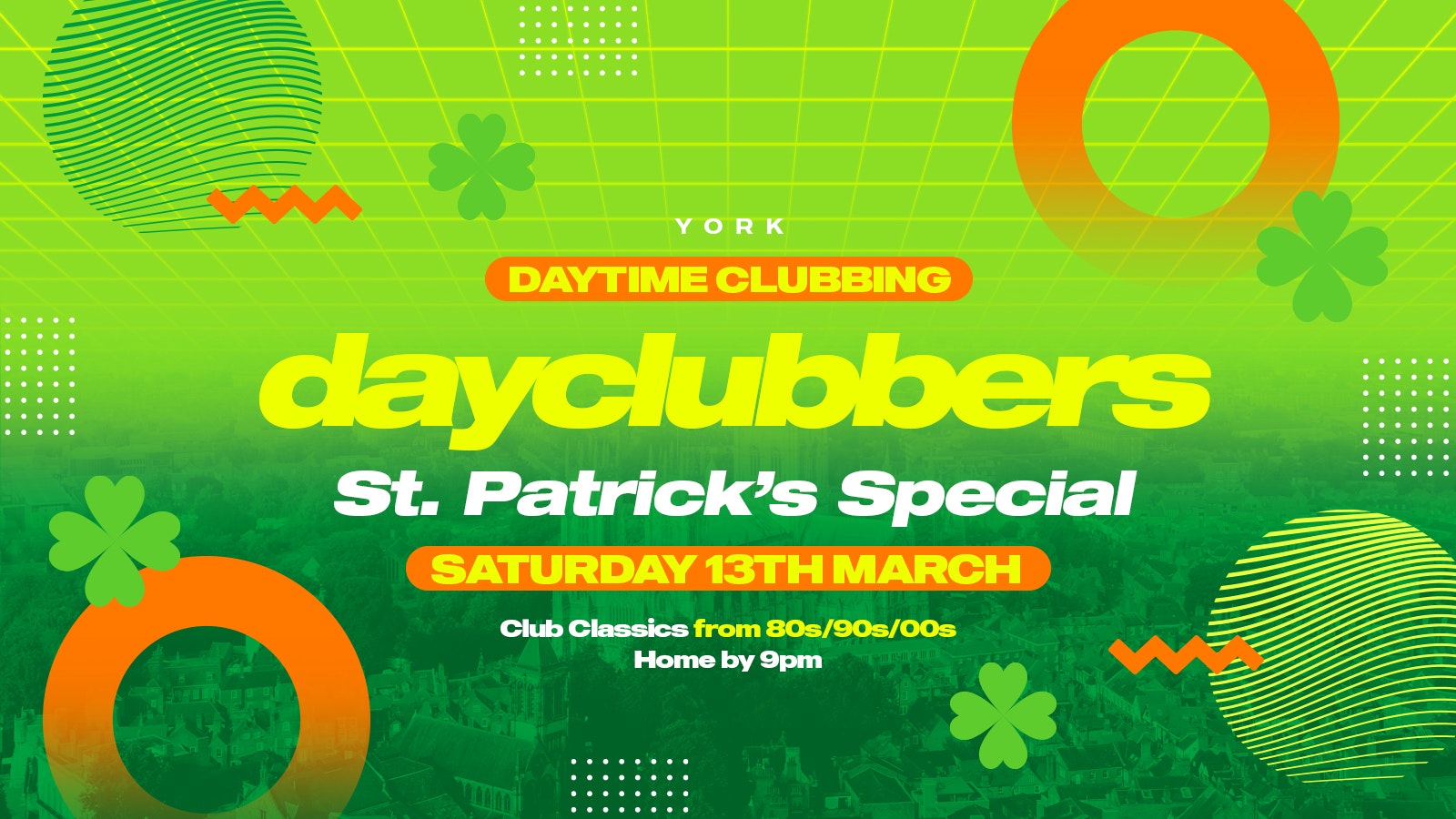 York – DayClubbers: The PADDY’s Day Party! ☘️🇮🇪