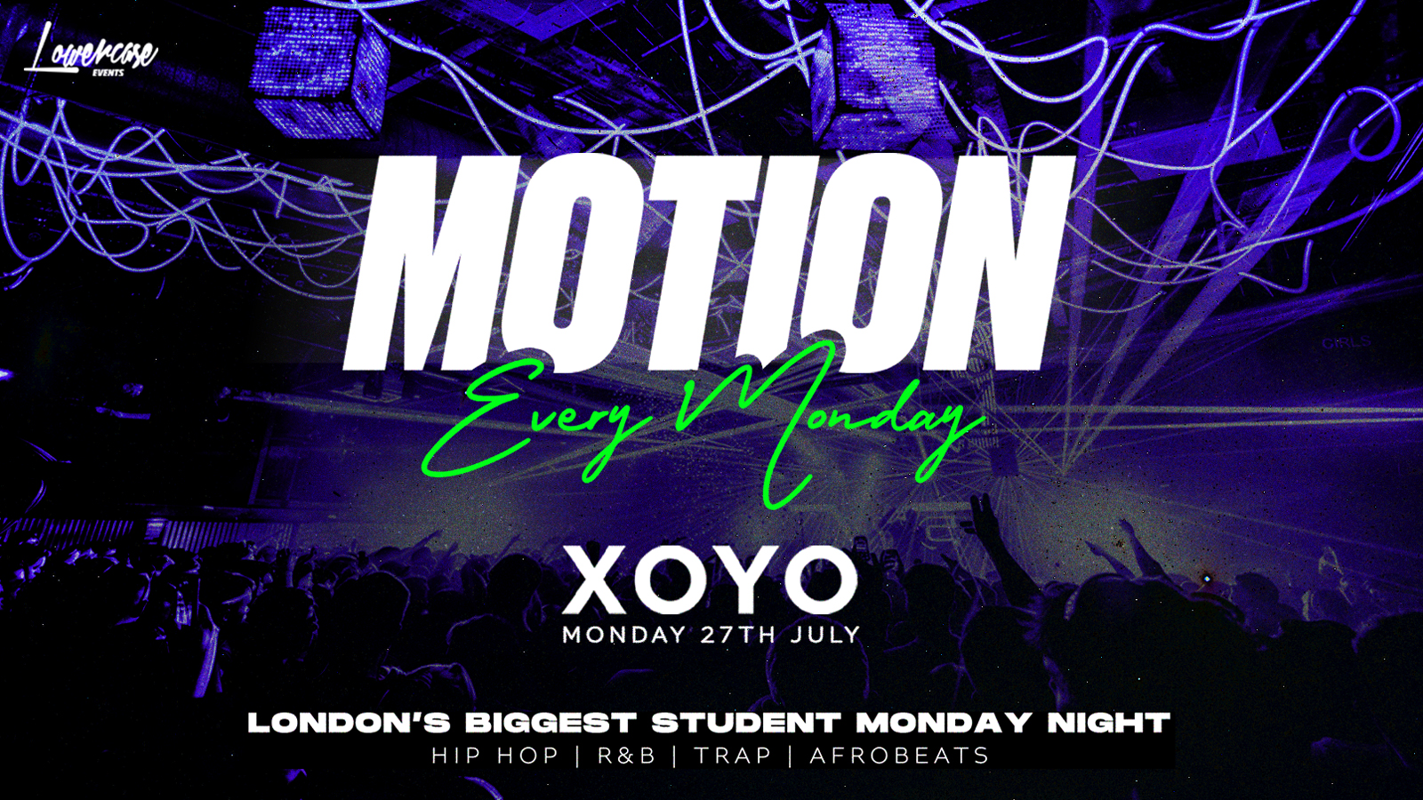 MOTION Every Monday @ XOYO – 27th July