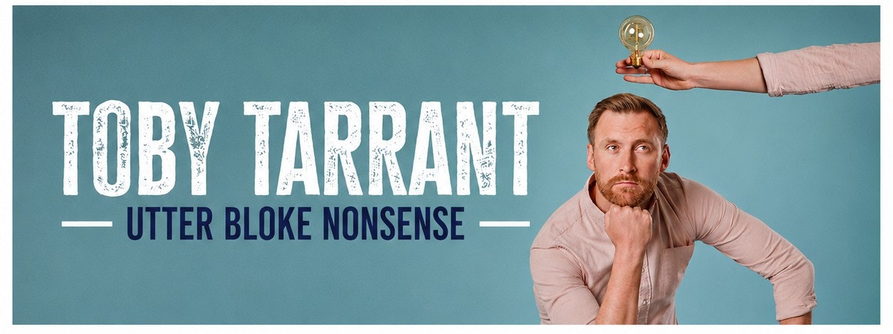 Toby Tarrant : Utter Bloke Nonsense – Edinburgh Warm-Up Show