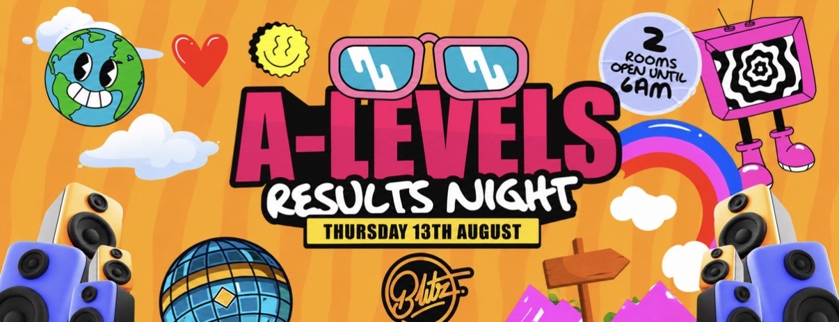 A-LEVELS Results Night 2026 🪩 BLITZ CLUB, PRESTON