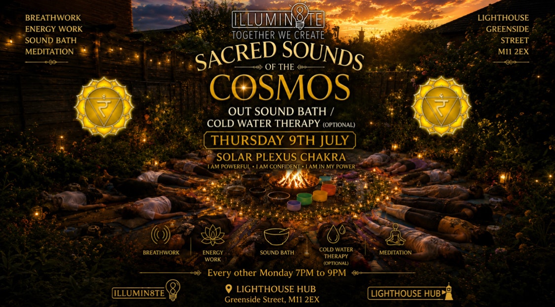 Illumin8te | Sacred Sounds Of The Cosmos | Sound Bath  (Thursday 9th July ) @ THE LIGHTHOUSE 7pm