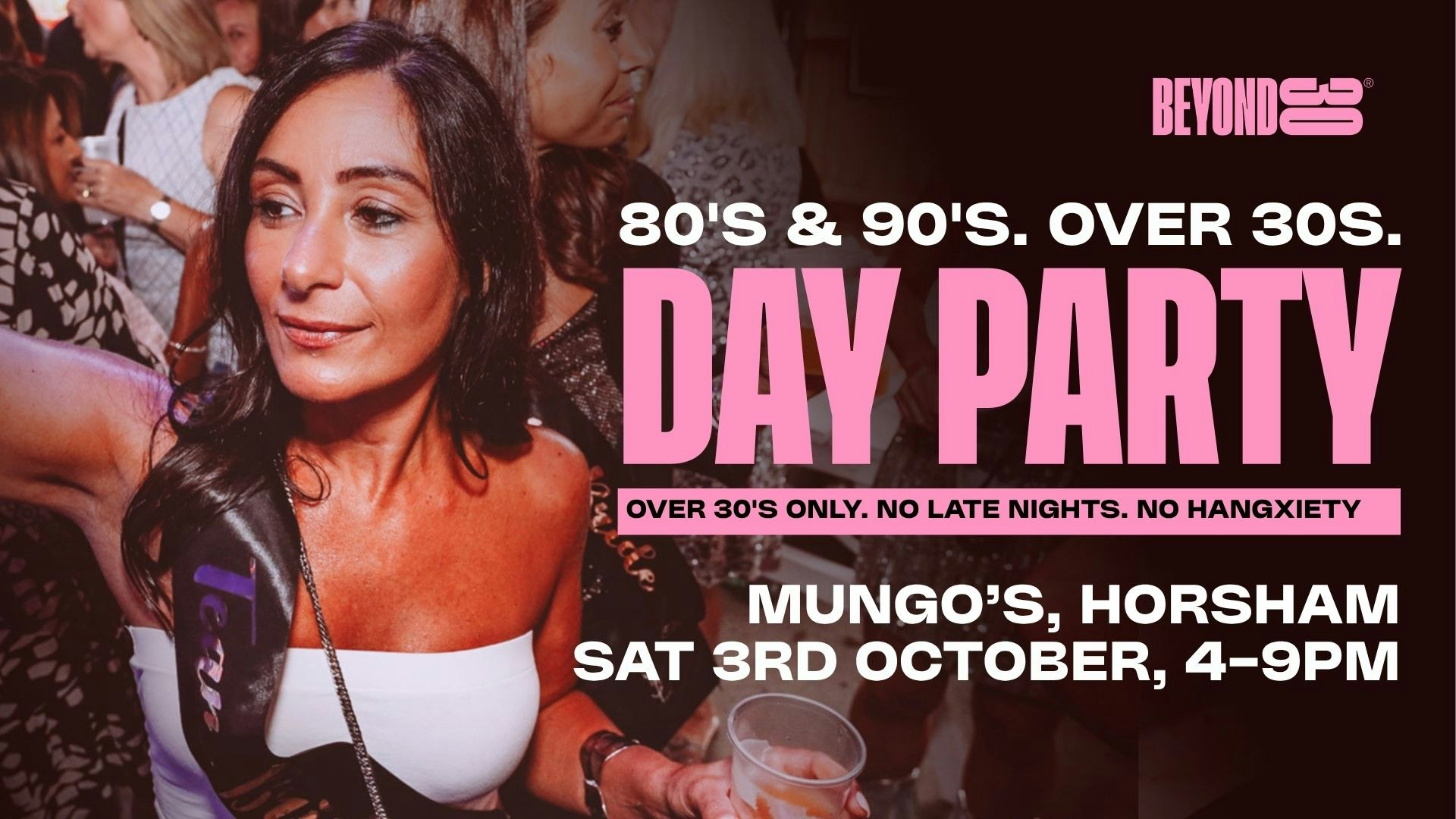 80s & 90s Over 30s Daytime Clubbing – HORSHAM