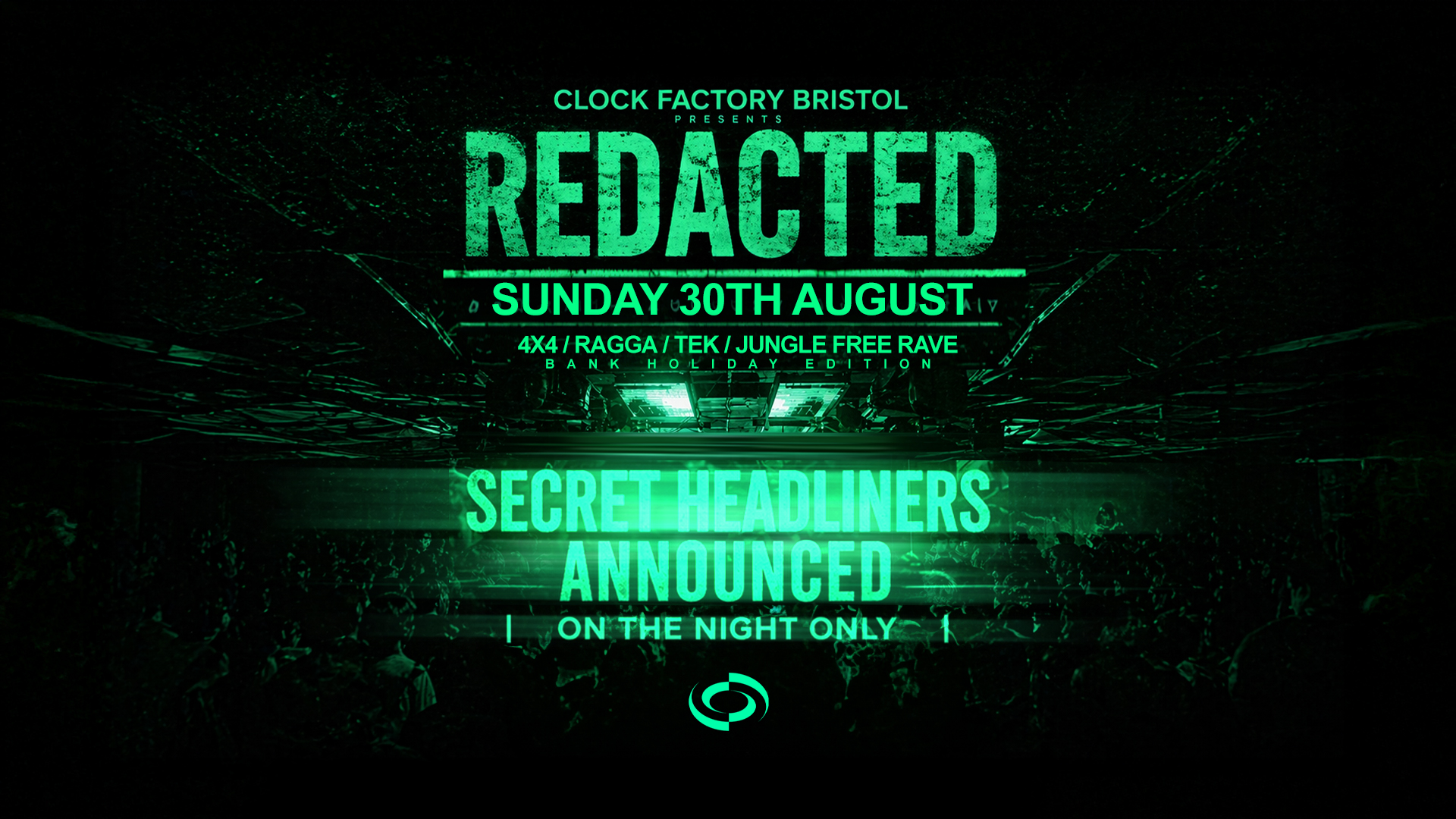 Clock Factory: REDACTED (Bank Holiday) [SPECIAL GUESTS TBA]