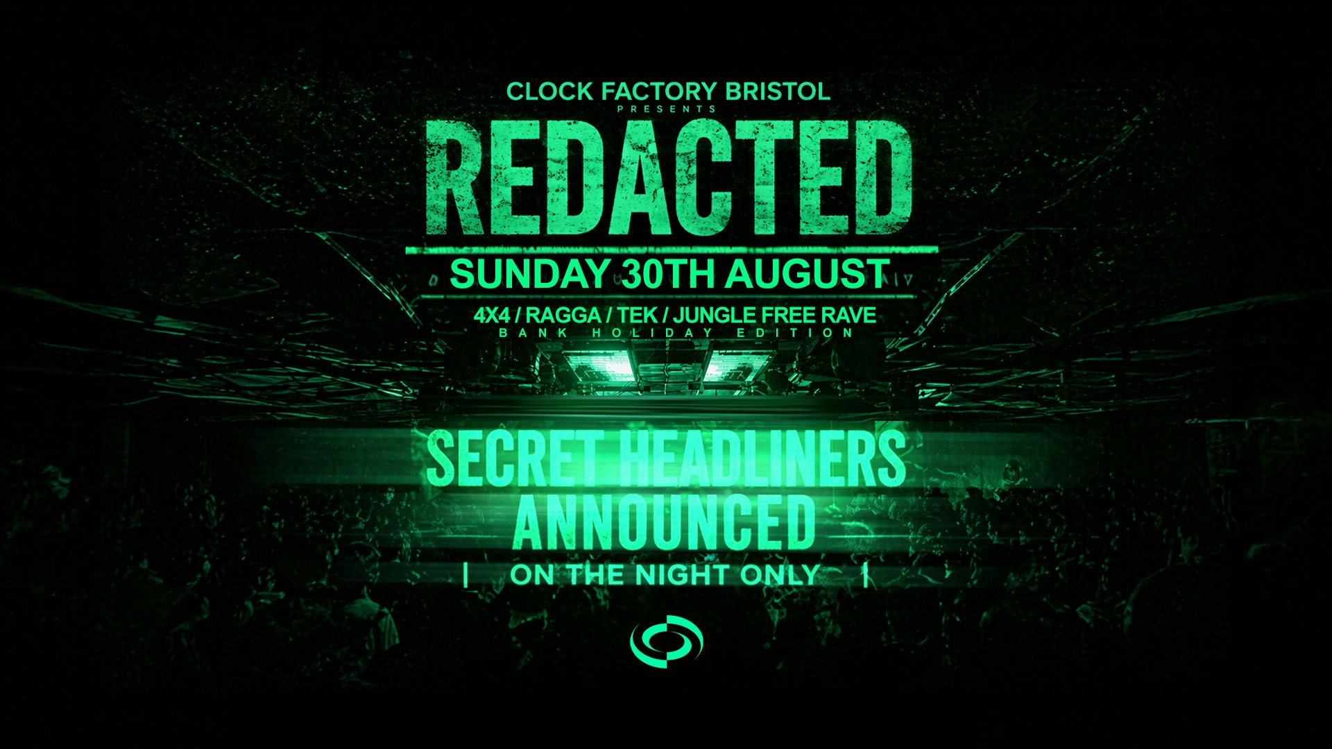 Clock Factory: REDACTED (Bank Holiday) [SPECIAL GUESTS TBA]