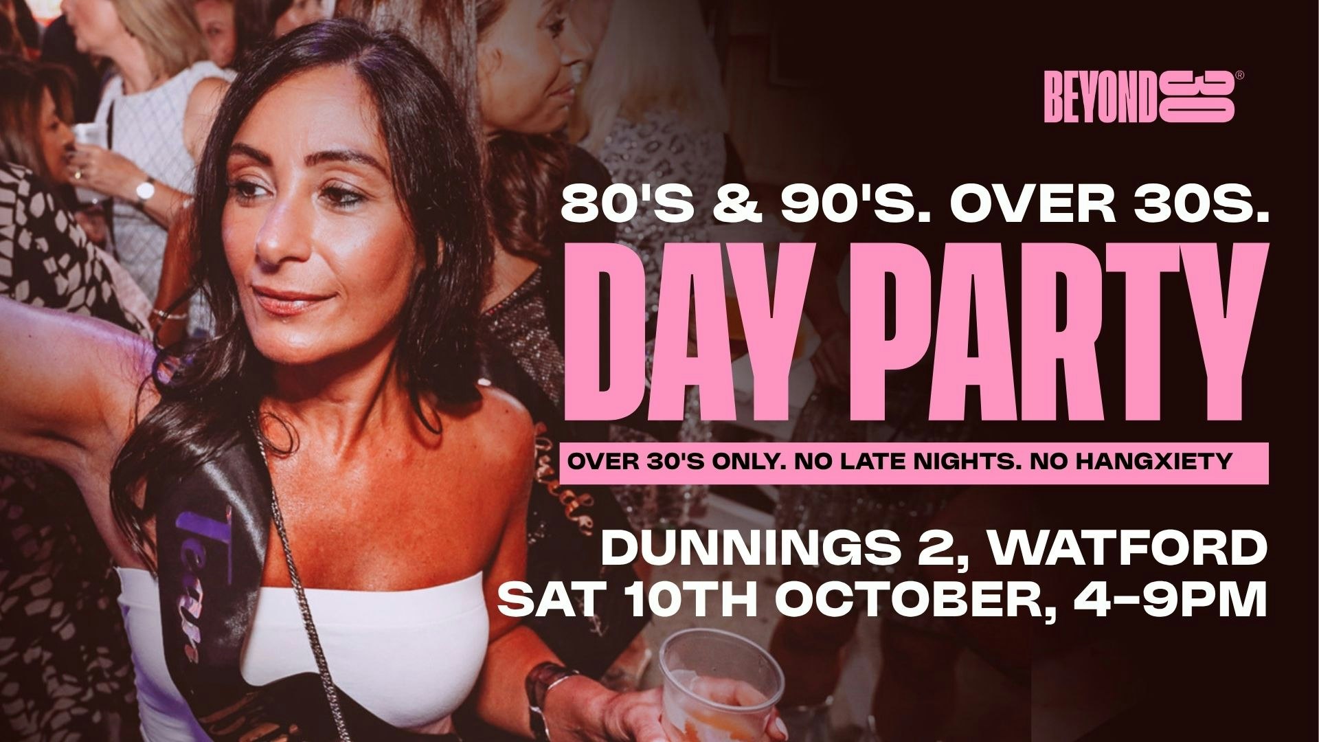 80s & 90s Over 30s Daytime Clubbing – WATFORD