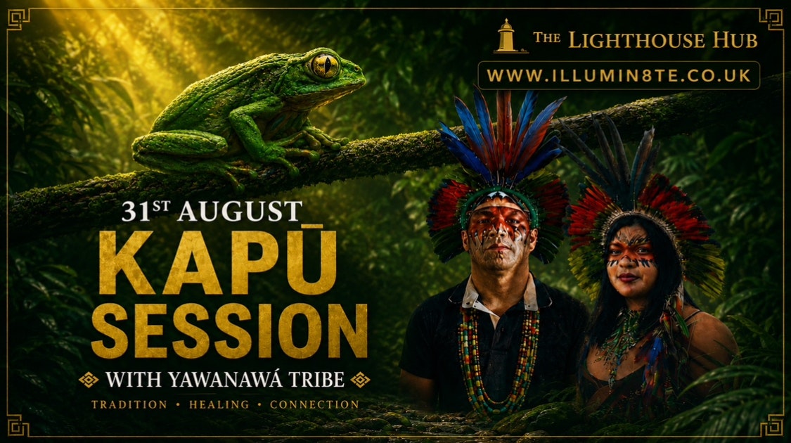 KAMBO CEREMONY / YAWANAWÁ TRIBE (Bank Holiday Monday 31st August ) @ The Lighthouse Hub 10AM