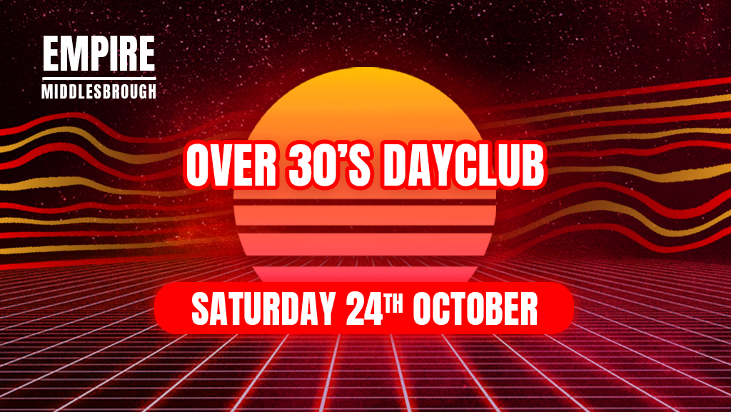 Over 30s Dayclub MIDDLESBROUGH – Home before dark