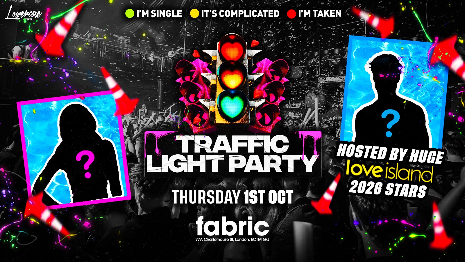 FRESHERS TRAFFIC LIGHT PARTY 🚦 HOSTED BY HUGE LOVE ISLAND 2026 STARS💕 @ FABRIC!  – LONDON FRESHERS WEEK 2026