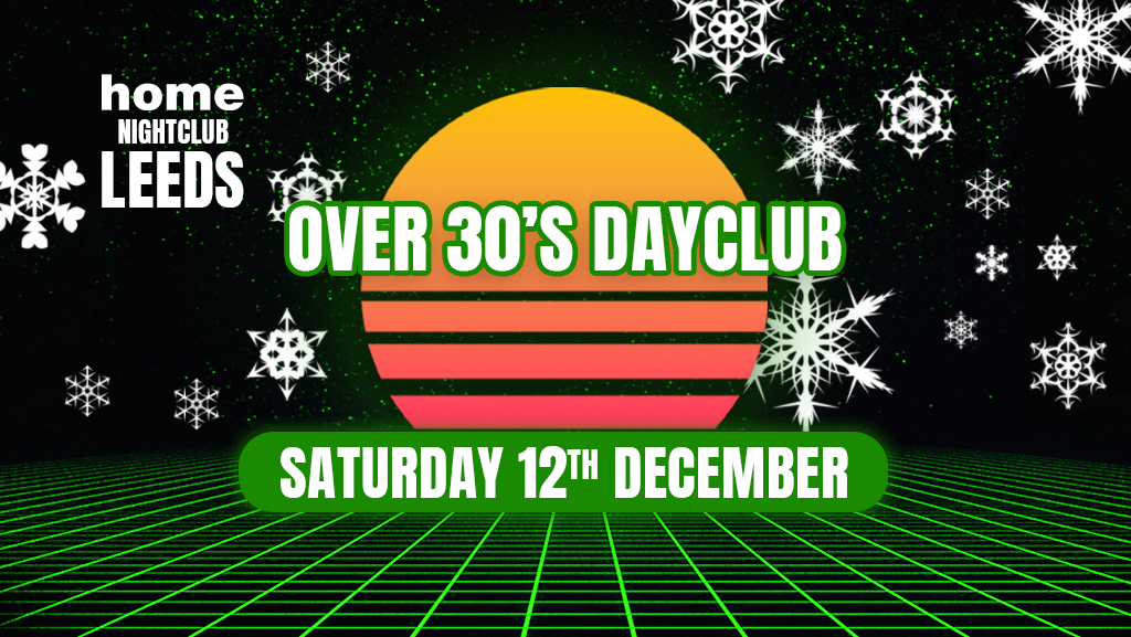 Over 30s Dayclub LEEDS – Christmas party