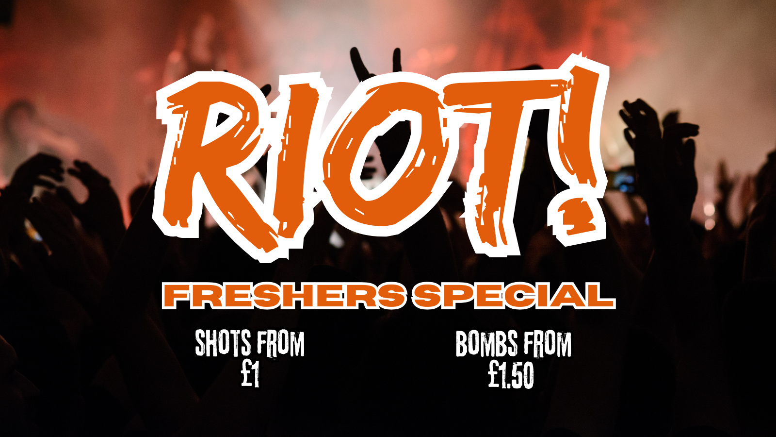 Riot! – Freshers Special