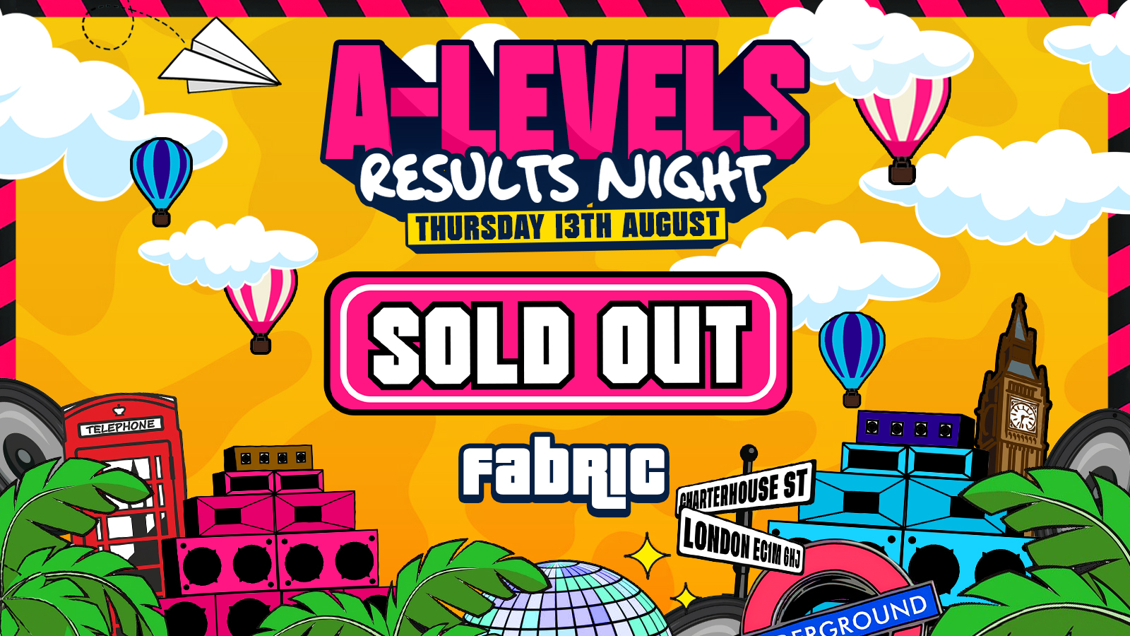 A-Level Results Night 2026 @ FABRIC! 🎉 – ⚠️SOLD OUT⚠️ – NO TICKETS ON DOOR!!