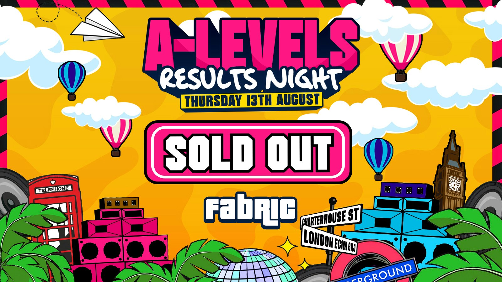 A-Level Results Night 2026 @ FABRIC! 🎉 – ⚠️SOLD OUT⚠️ – NO TICKETS ON DOOR!!