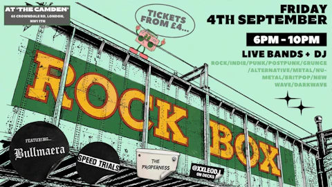 CAMDEN ROCKBOX • Bands + DJ • Rock/Indie/Post Punk Night in Camden Town
