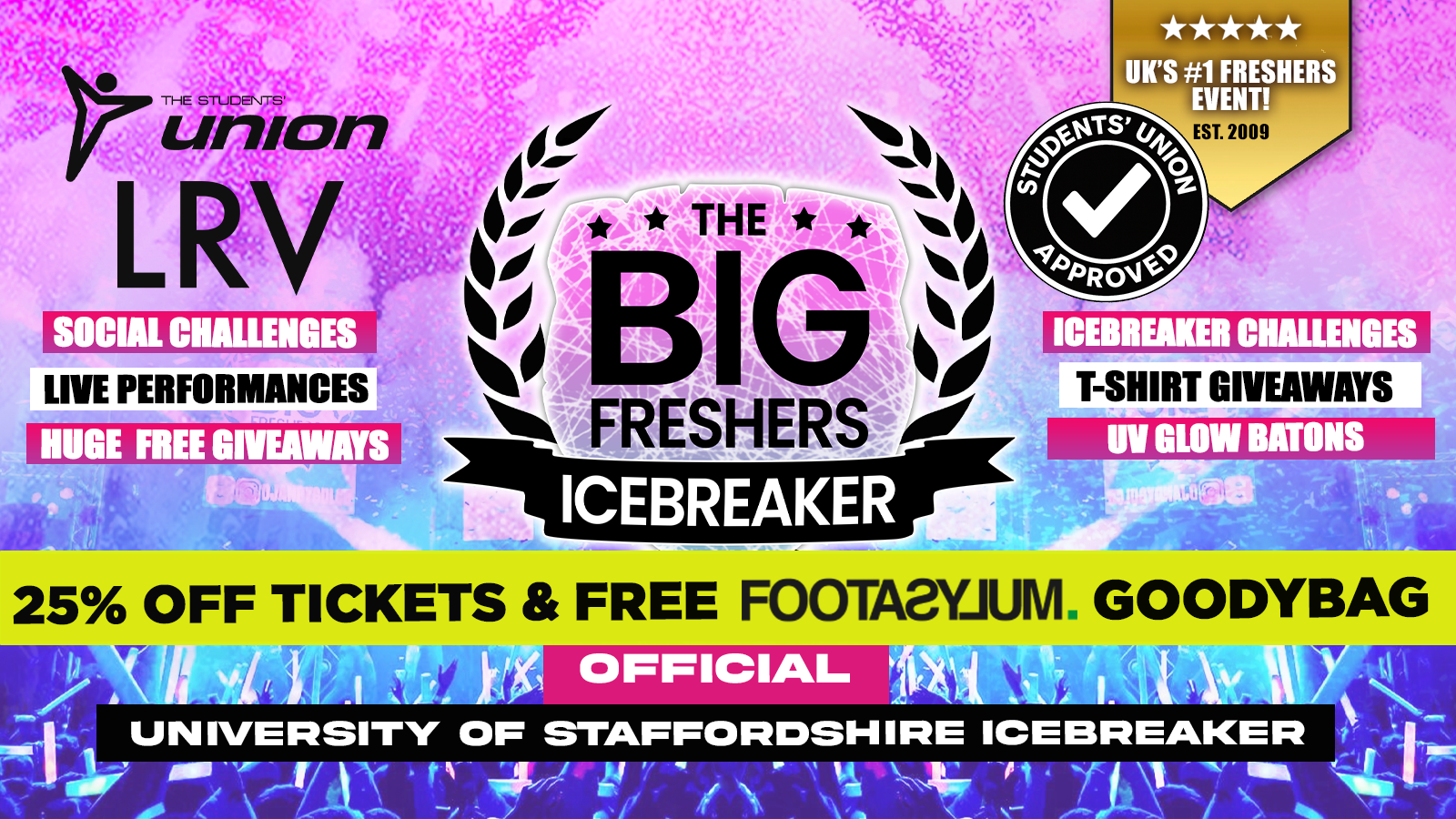OFFICIAL Staffordshire Big Freshers Icebreaker – Presented by FOOTASYLUM – UK Largest Freshers Events  🏆