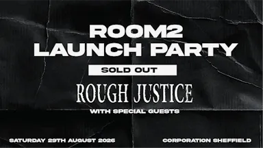 Rough Justice | Room 2 at Corporation