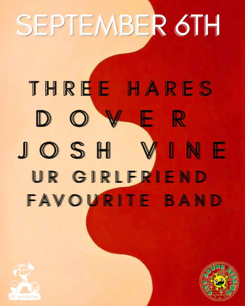 Three Hares, Josh Vine, UrGirlfriend Favourite Band and Dover