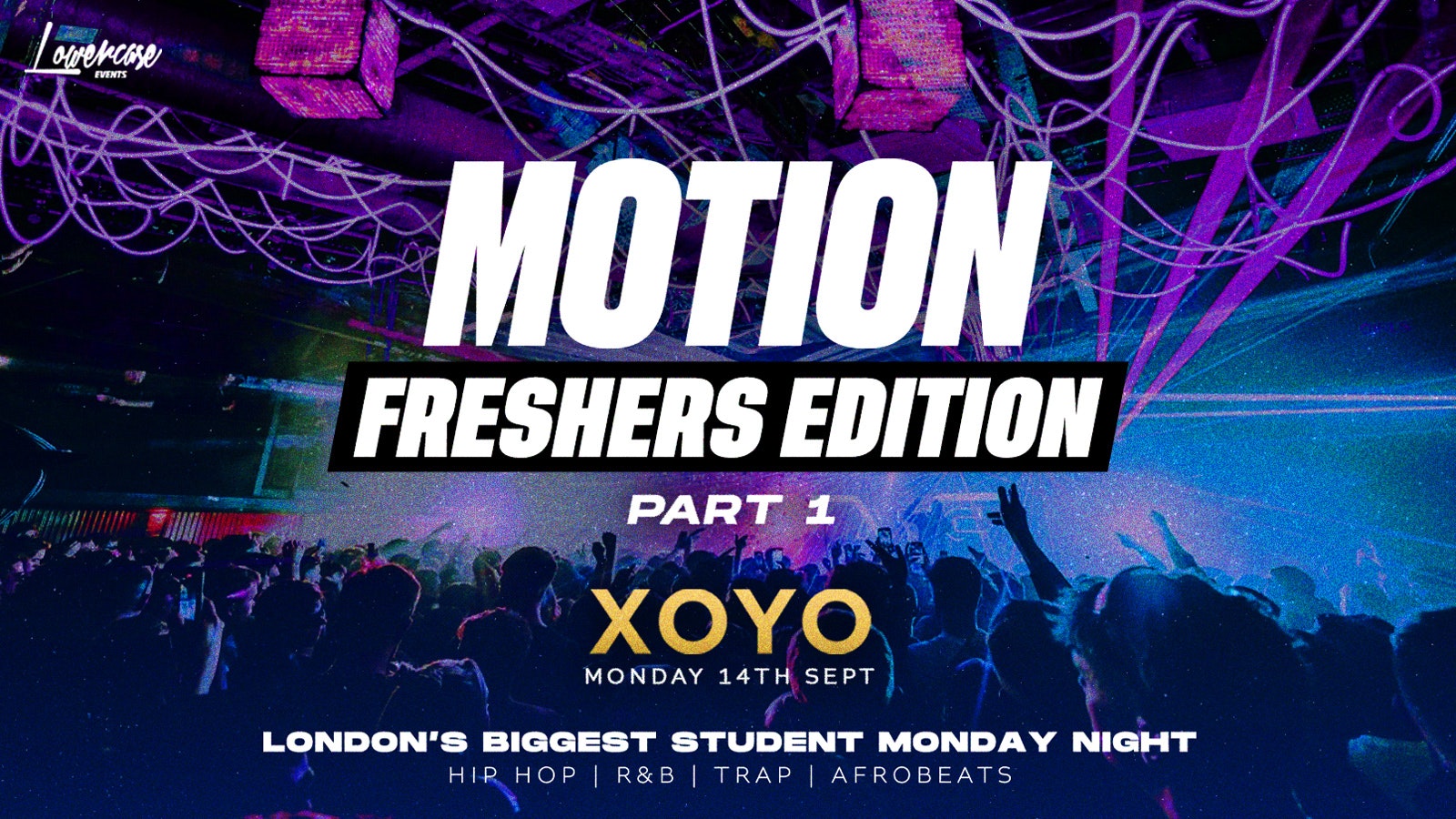 MOTION EVERY MONDAY @ XOYO – LONDON FRESHERS WEEK 2026 [WEEK 1]