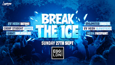 BREAK THE ICE 🧊 @ EGG LONDON! - LONDON FRESHERS WEEK 2026 [WEEK 3]