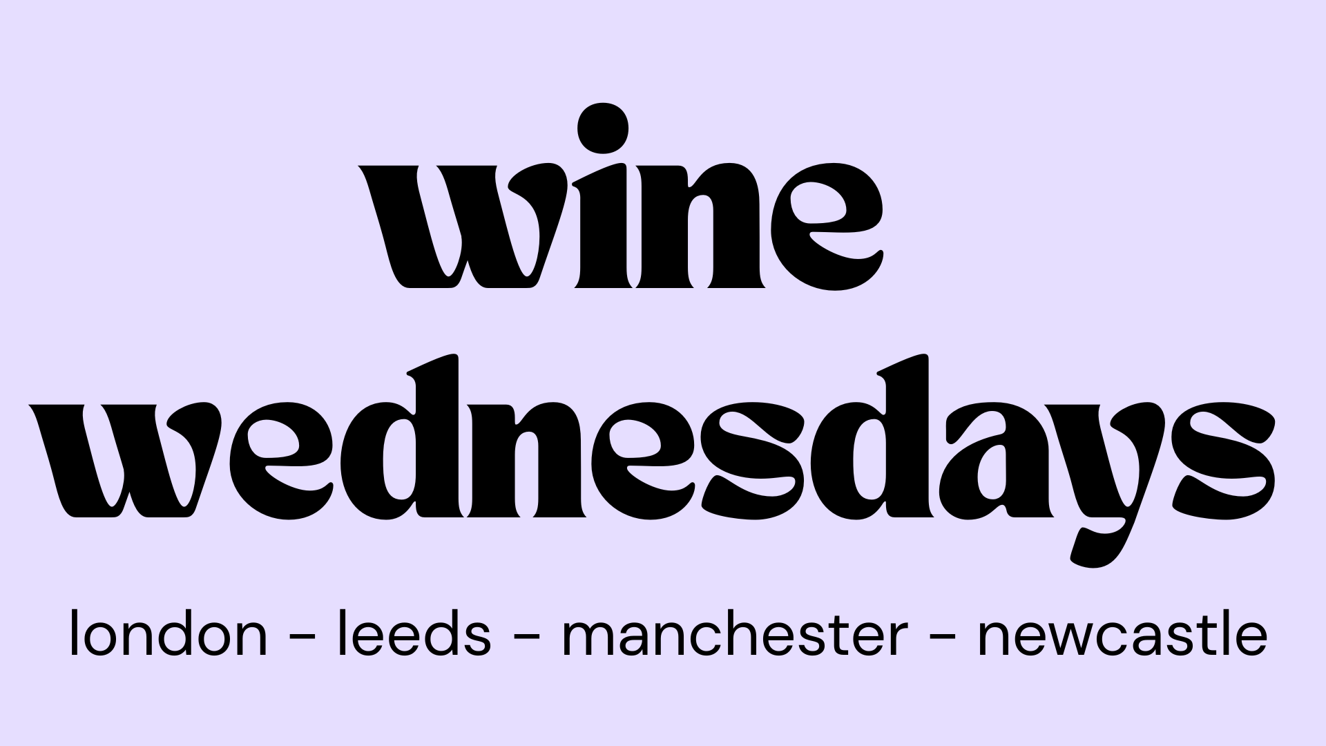 WINE WEDNESDAYS | WOMEN’S MEET UPS | MULTIPLE CITIES ACROSS THE UK | WEDNESDAY 19TH AUGUST