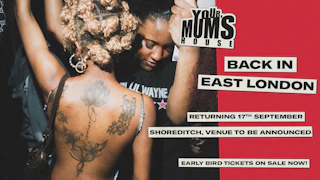 Your Mum's House: Back in East London - 17.09.26