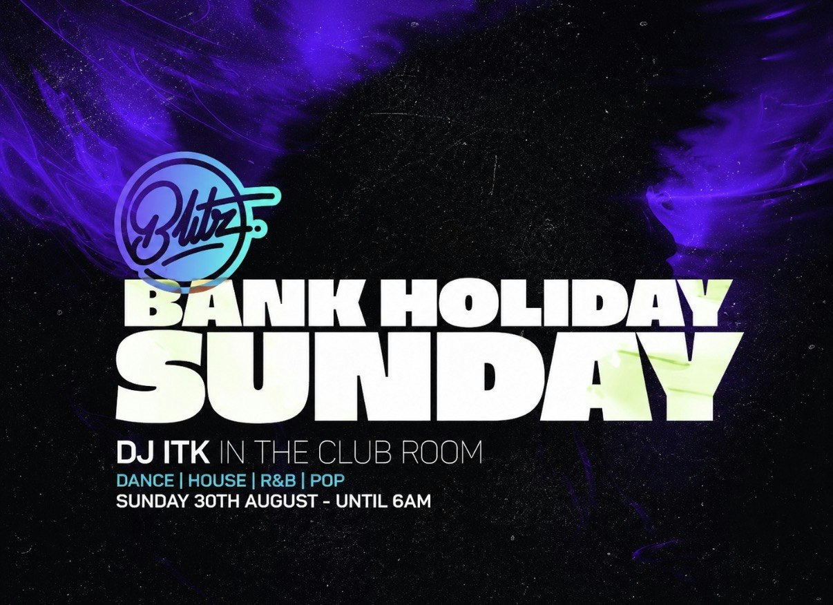 AUG BANK HOLIDAY 30TH – 2026 – BLITZ CLUB, PRESTON