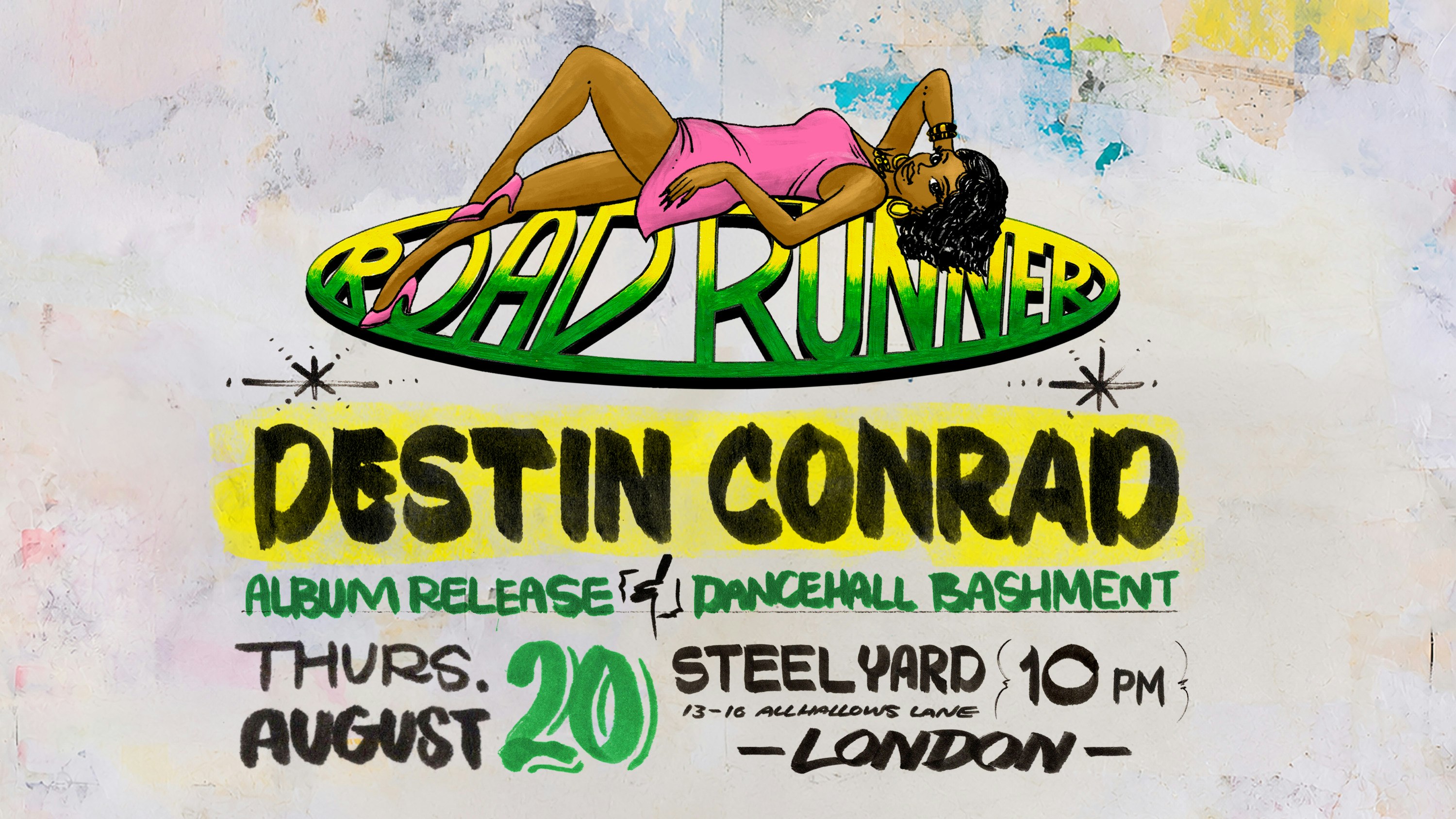 DESTIN CONRAD – ROADRUNNER ALBUM RELEASE PARTY & DANCEHALL BASHMENT @ THE STEEL YARD, LONDON