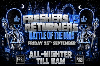 ⚔️🎓 LONDON FRESHERS VS RETURNERS ALL-NIGHTER TILL 6AM 🎓⚔️ [FINAL £3 TICKETS ON SALE]