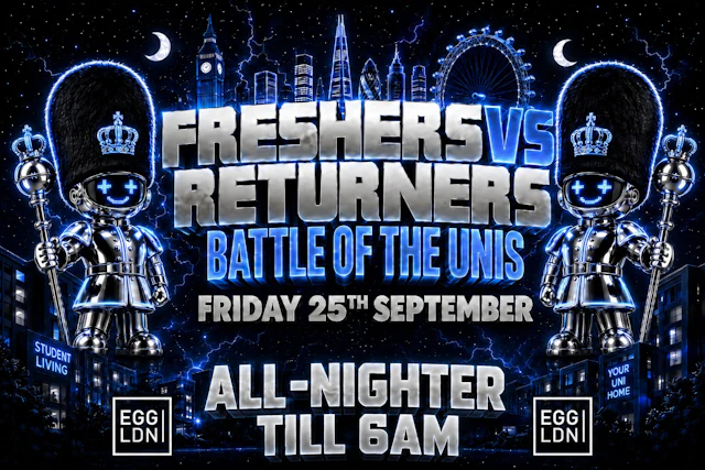 ⚔️🎓 LONDON FRESHERS VS RETURNERS ALL-NIGHTER TILL 6AM 🎓⚔️ [FINAL SECOND RELEASE TICKETS]