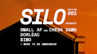 SILO Presents: Small AF b2b Chess Dawg + Dorléac + Bimo