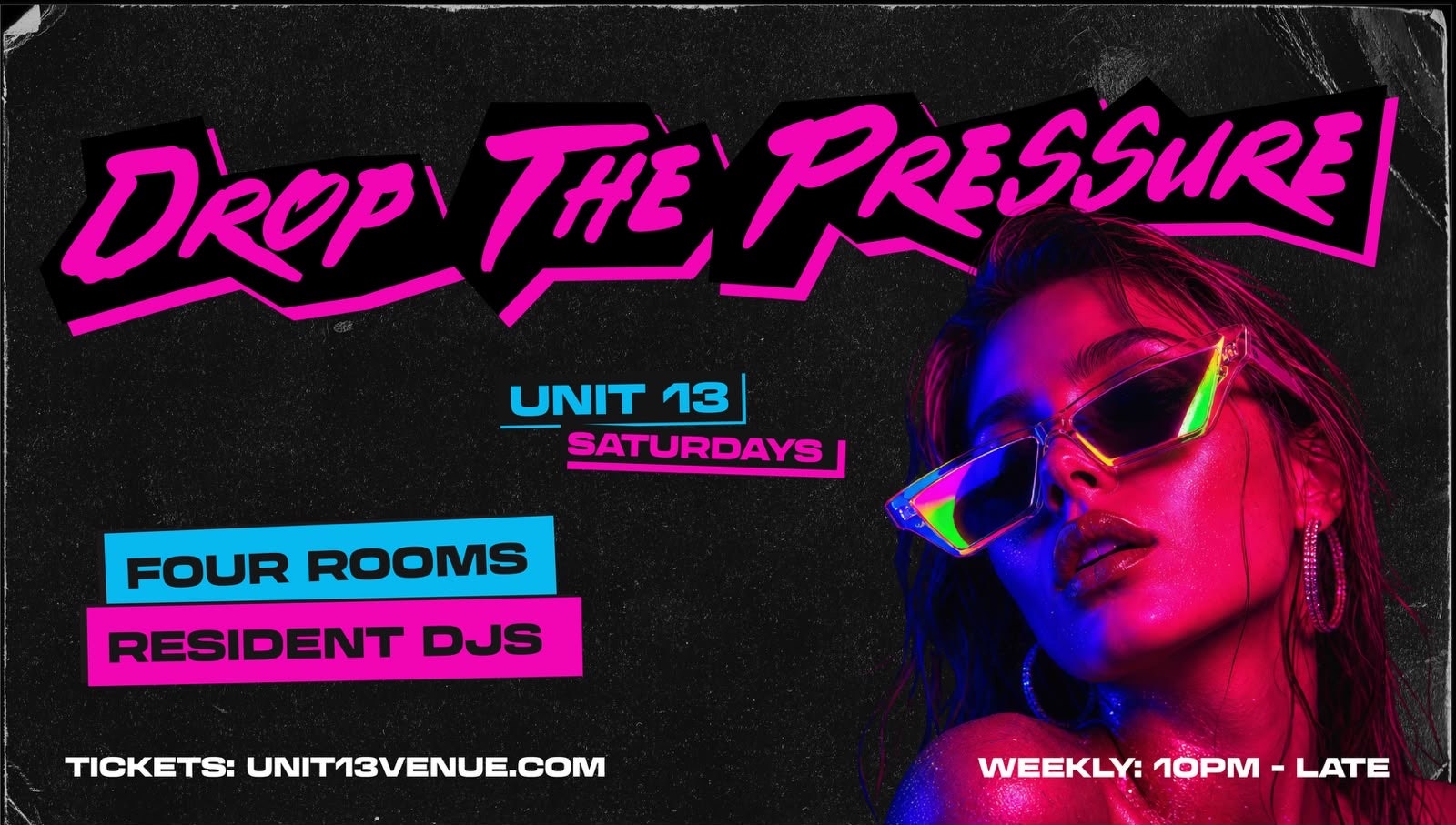 UNIT 13 Presents – Drop The Pressure [Season 6 Opening Party] JOIN WAITLIST