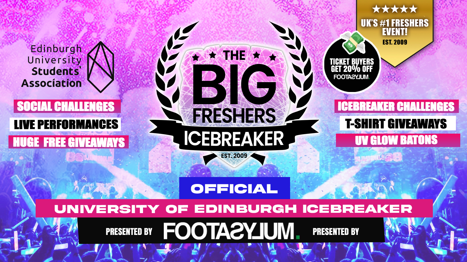 OFFICIAL Edinburgh Big Freshers Icebreaker – Presented by FOOTASYLUM – 75% SOLD OUT!! ⚠️