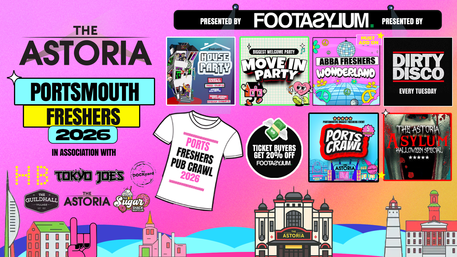 Portsmouth Freshers Welcome Week Hosted By The ASTORIA 🎓 – Presented by FOOTASYLUM – 8 HUGE FRESHERS EVENTS – FREE T-SHIRT 👕 includes PORTSCRAWL –  Sold Out 15 Years Running 🏆
