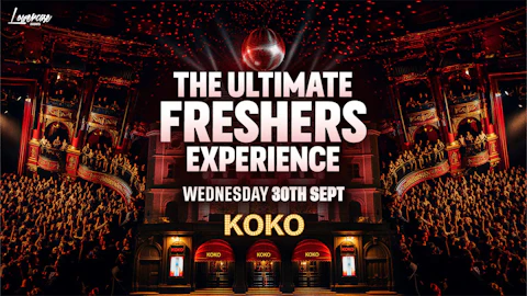 KOKO - THE ULTIMATE FRESHERS EXPERIENCE 🎉 - THE ONLY FRESHERS EVENT AT KOKO 🏆 - LONDON FRESHERS WEEK 2026