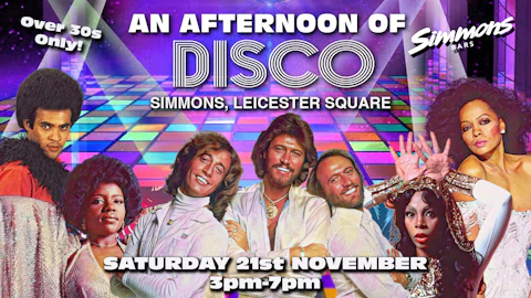 LONDON An Afternoon of Disco: Sat 21st November, 3pm-7pm (Over 30s Only)