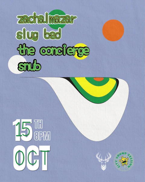 Zachal Mazar, Slug Bed, The Concierge and Snub
