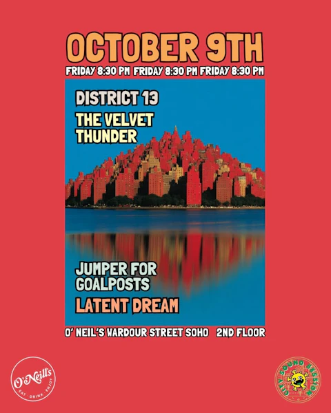 District 13, the Velvet Thunder, Jumper for Goalposts and Latent Dream