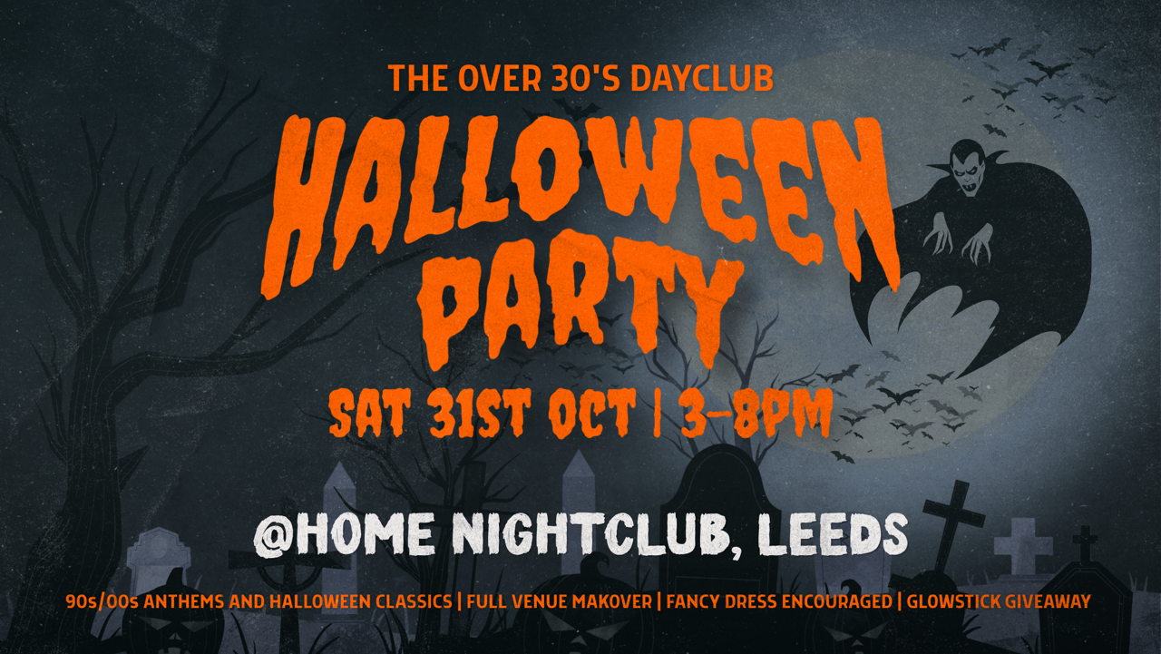 Over 30s Dayclub LEEDS – Halloween special