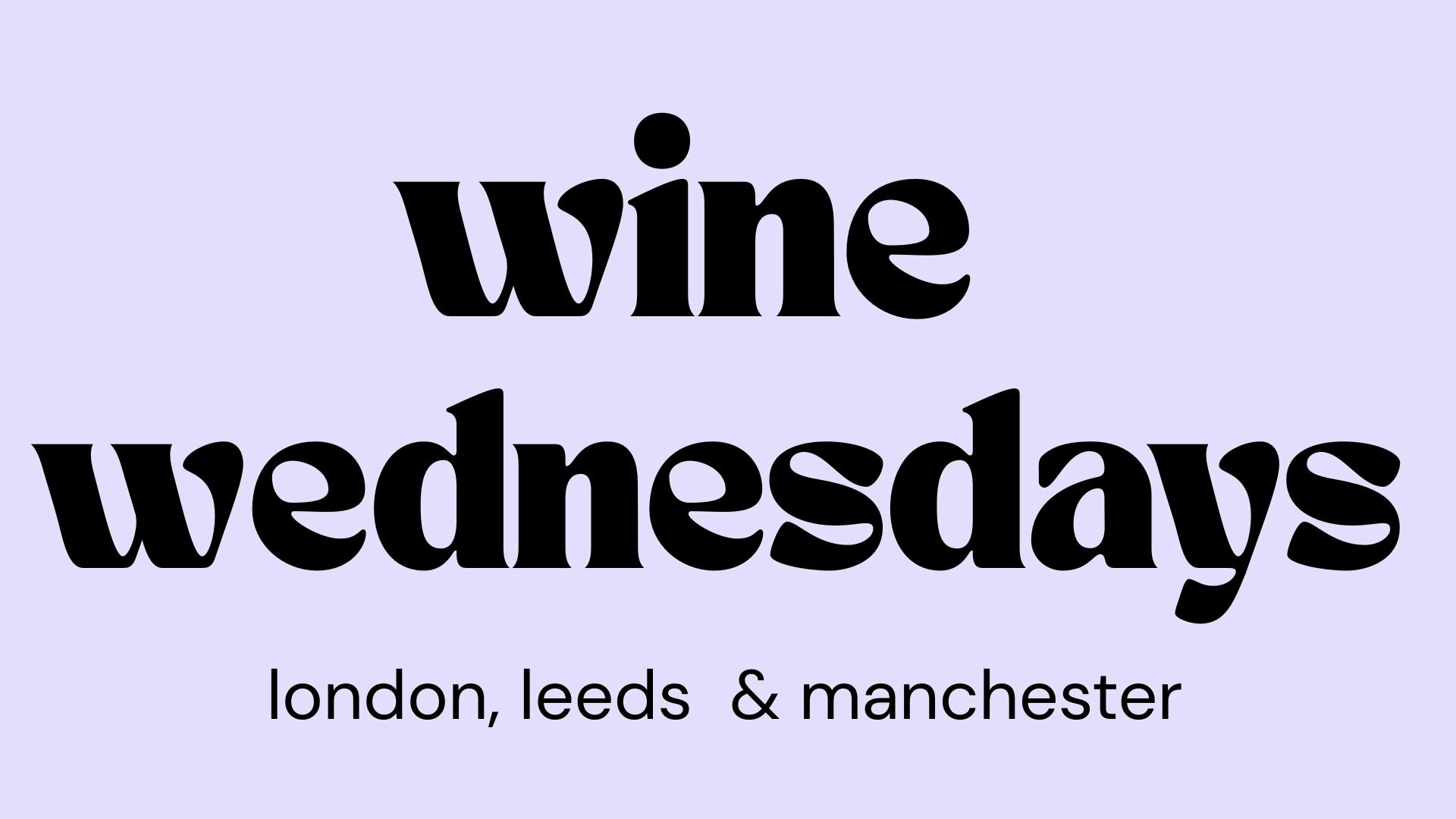 WINE WEDNESDAYS | WOMEN’S MEET UPS | MULTIPLE CITIES ACROSS THE UK | WEDNESDAY 23RD SEPTEMBER