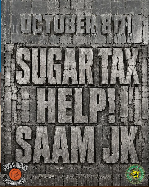 Sugartax, Help! and Saam JK