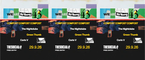 We Are So Young 43: Compost Compost Compost + The Nightclubs + Green Thumb + Corin V