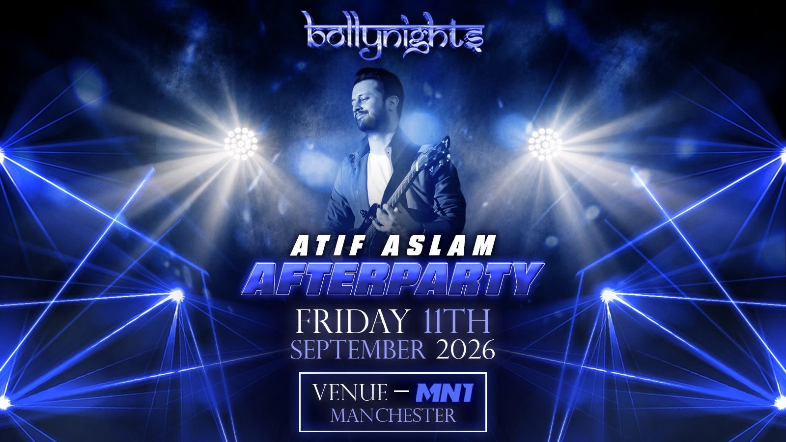ATIF ASLAM AFTERPARTY Manchester –  Bollywood VS Bhangra | Friday 11th September | MN1