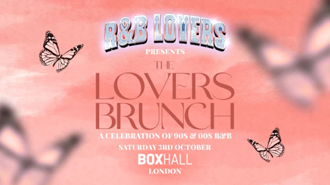 R&B Lovers: The Lovers Brunch - BOXHALL [TICKETS ON SALE NOW!]