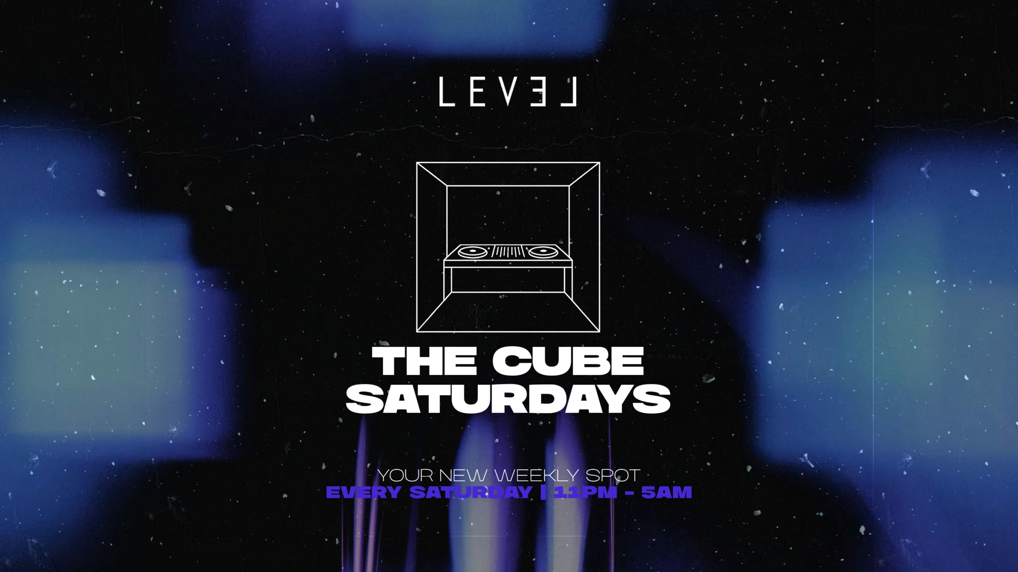THE CUBE SATURDAYS @ Level Nightclub Bolton