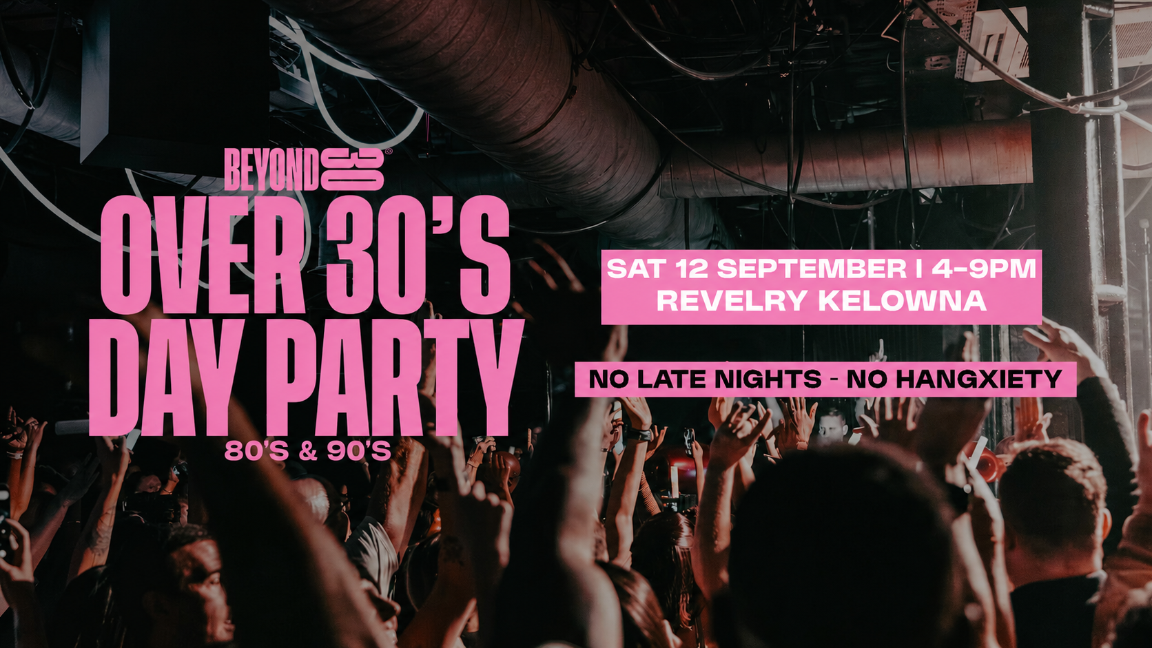 80s & 90s Over 30s Daytime Clubbing – KELOWNA🕺🏽