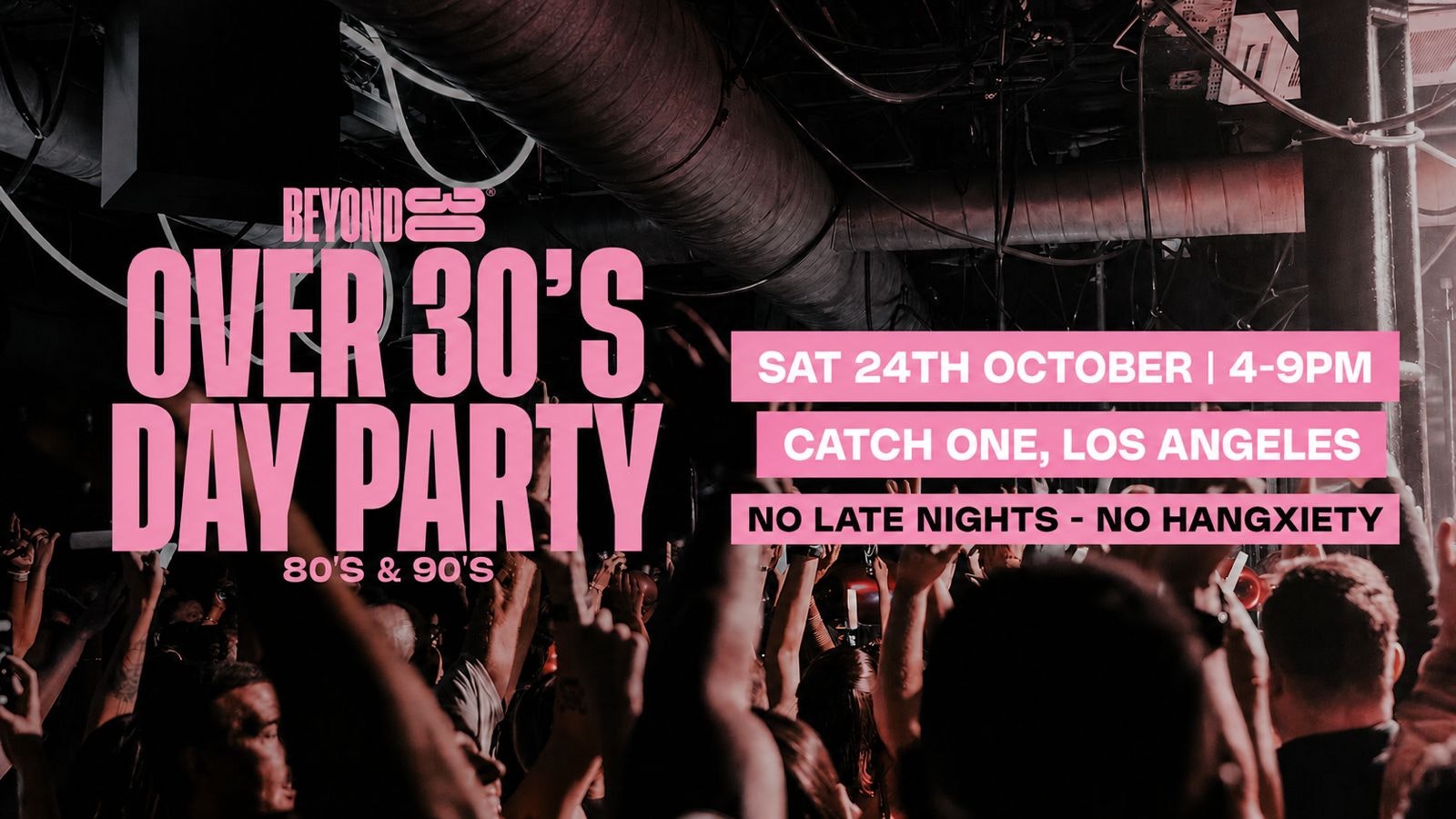 80s & 90s Over 30s Daytime Clubbing – LOS ANGELES🕺🏽