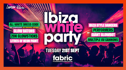 THE LONDON FRESHERS IBIZA WHITE PARTY @ FABRIC! - KCL FRESHERS WEEK 2026