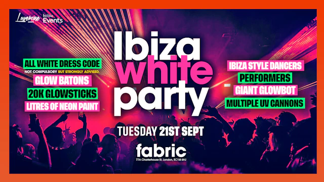 THE LONDON FRESHERS IBIZA WHITE PARTY @ FABRIC! - KCL FRESHERS WEEK 2026