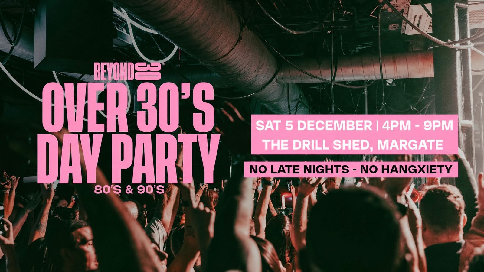 80s & 90s Over 30s Daytime Clubbing – MARGATE